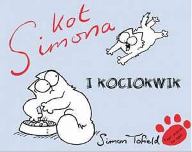 Okładka książki Kot Simona i kociokwik / Simon Tofield.