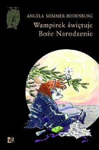 Okładka książki Wampirek świętuje Boże Narodzenie / Angela Sommer-Bodenburg ; il. Amelie Glienke ; przeł. Maria Przybyłowska.