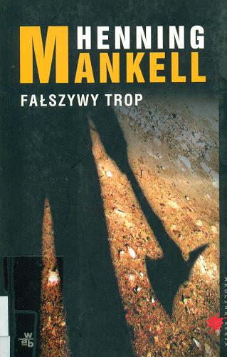 Okładka książki Fałszywy trop / Henning Mankell ; przeł. [ze szw.] Halina Thylwe.