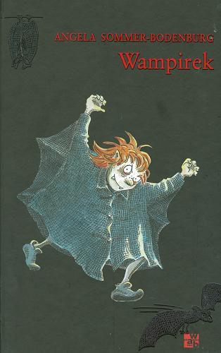 Okładka książki Wampirek / Angela Sommer-Bodenburg ; ilustracje Amelie Glienke ; przełożyła Maria Przybyłowska.
