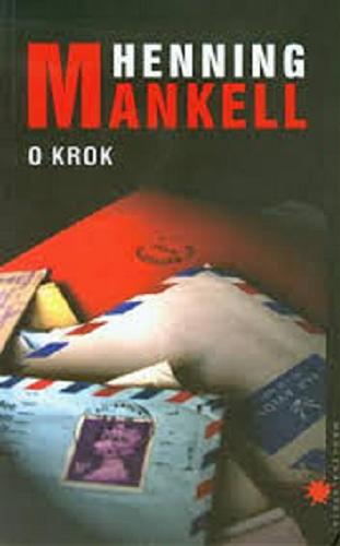 Okładka książki O krok / Henning Mankell ; przełożyła Irena Kowadło-Przedmojska.