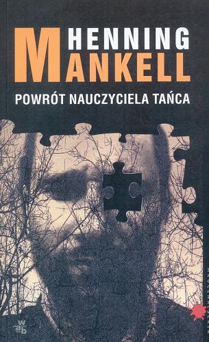 Okładka książki Powrót nauczyciela tańca / Henning Mankell ; przeł. Ewa Wojciechowska.