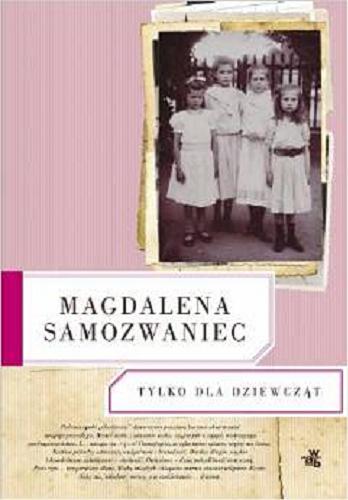 Okładka książki Tylko dla dziewcząt / Magdalena Samozwaniec.