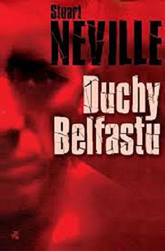 Okładka książki Duchy Belfastu / Stuart Neville ; przeł. Tomasz Konatkowski.