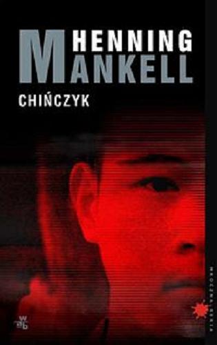 Okładka książki Chińczyk / Henning Mankell ; przeł. Ewa Wojciechowska.