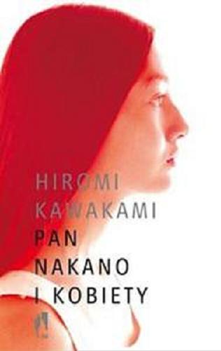 Okładka książki Pan Nakano i kobiety / Hiromi Kawakami ; przełożyła Anna Zalewska.