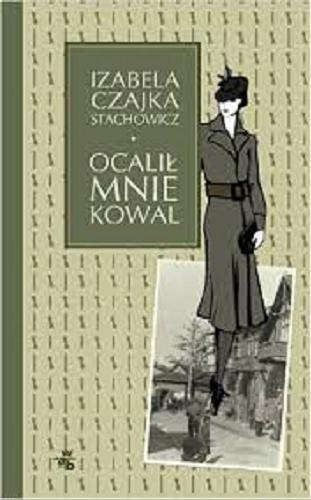 Okładka książki Ocalił mnie kowal / Izabela Czajka Stachowicz.