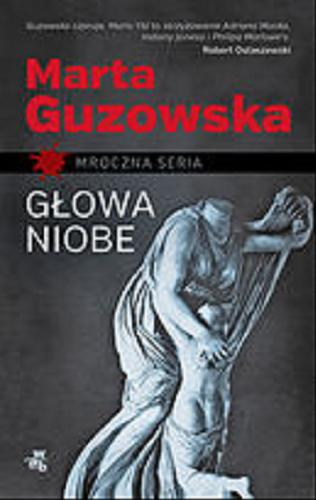 Okładka książki Głowa Niobe / Marta Guzowska.