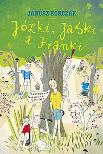 Okładka książki Józki, Jaśki i Franki / Janusz Korczak ; il. Marianna Sztyma.