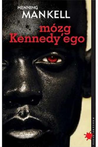 Okładka książki Mózg Kennedy`ego / Henning Mankell ; przełożyła Ewa Wojciechowska.