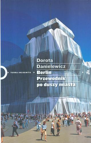 Okładka książki Berlin : przewodnik po duszy miasta / Dorota Danielewicz.