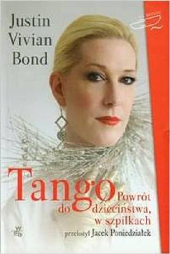 Okładka książki Tango : powrót do dzieciństwa w szpilkach / Justin Vivian Bond ; przeł. Jacek Poniedziałek.