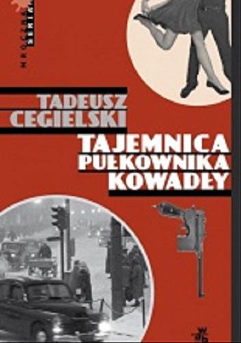 Okładka książki Tajemnica pułkownika Kowadły / Tadeusz Cegielski.