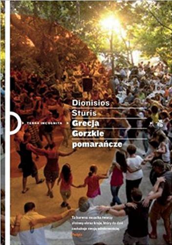 Okładka książki Grecja : gorzkie pomarańcze / Dionisios Sturis.