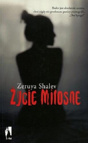 Okładka książki Życie miłosne / Zeruya Shalev ; przeł. Agnieszka Jawor-Polak.