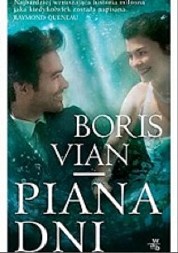 Okładka książki Piana dni / Boris Vian ; przeł. [z fr.] Marek Puszczewicz.