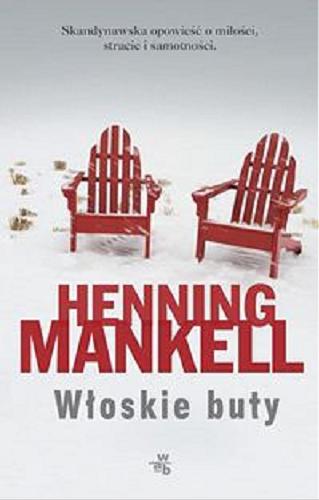 Okładka książki Włoskie buty / Henning Mankell ; przełożyła [ze szwedzkiego] Ewa Wojciechowska.