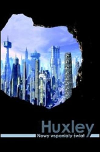 Okładka książki Nowy wspaniały świat / Aldous Huxley ; przełożył Bogdan Baran.