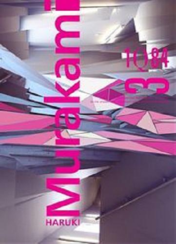 Okładka książki 1Q84. T. 3 / Haruki Murakami ; przeł. z jap. Anna Zielińska-Elliott.