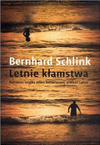 Okładka książki Letnie kłamstwa / Bernhard Schlink ; przełożyła Karolina Kuszyk.