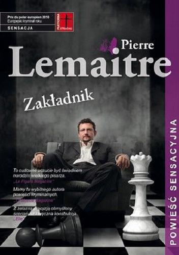 Okładka książki Zakładnik / Pierre Lemaitre ; przełożyła Joanna Polachowska.