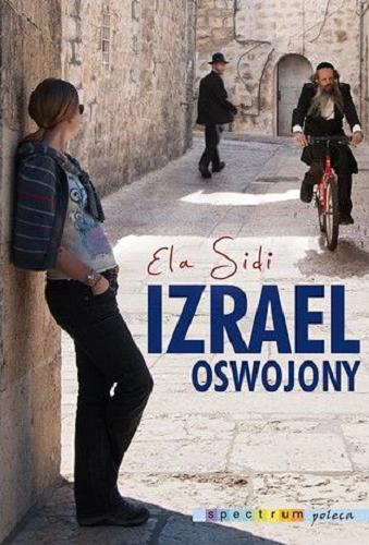 Okładka książki Izrael oswojony / Ela Sidi.