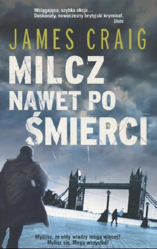 Okładka książki Milcz nawet po śmierci / James Craig ; przełożył Janusz Ochab.