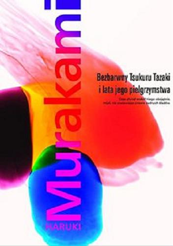 Okładka książki Bezbarwny Tsukuru Tazaki i lata jego pielgrzymstwa 