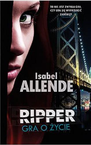 Okładka książki Ripper : gra o życie / Isabel Allende ; przełożył Joanna Ostrowska, Grzegorz Ostrowski.