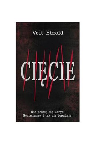 Okładka książki Cięcie / Veit Etzold ; przeł. [z niem.] Miłosz Urban.