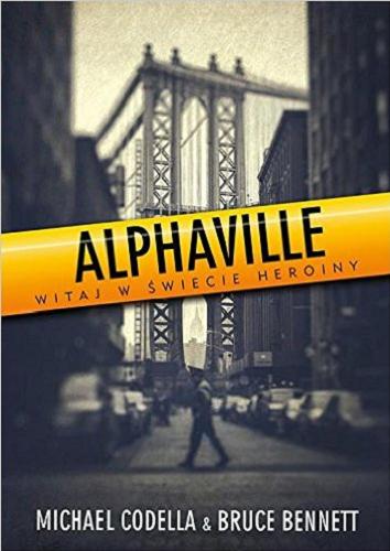 Okładka książki Alphaville / Michael Codella & Bruce Bennett ; przełożyła Katarzyna Mojkowska.