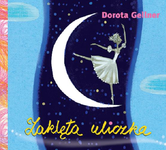 Okładka książki Zaklęta uliczka / Dorota Gellner ; ilustracje Ela Śmietanka-Combik.