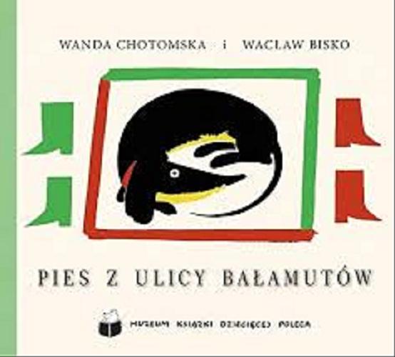 Okładka książki Pies z ulicy Bałamutów / Wanda Chotomska i Wacław Bisko ; il. Jerzy Flisak.