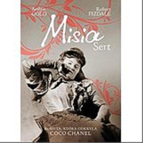 Okładka książki Misia Sert : kobieta, która odkryła Coco Chanel / Artur Gold, Robert Fizdale ; przełożyli Katarzyna Kuś i Paweł Wolak.