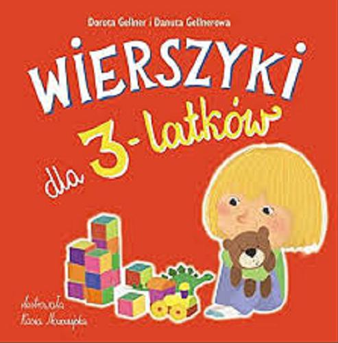 Okładka książki Wierszyki dla 3-latków / Dorota Gellner i Danuta Gellnerowa ; [il. Kasia Nowowiejska].
