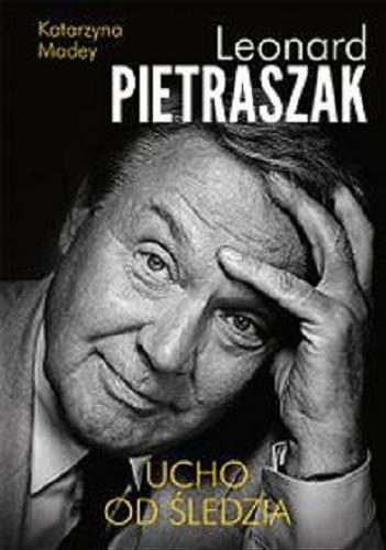 Okładka książki Ucho od śledzia [E-book] / Leonard Pietraszak, Katarzyna Madey.