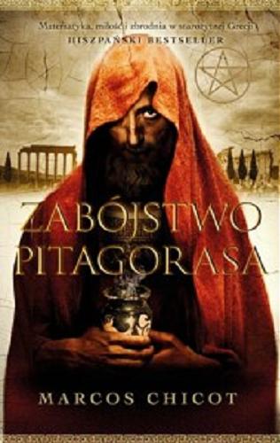 Okładka książki Zabójstwo Pitagorsa / Marcos Chicot ; przełożyła [z angielskiego] Katarzyna Okrasko.