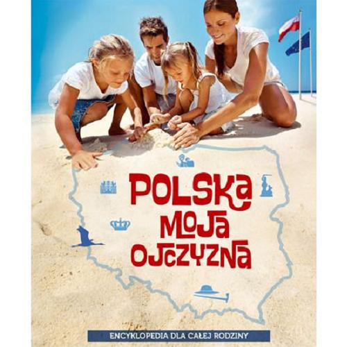 Okładka książki  Polska moja ojczyzna : encyklopedia dla całej rodziny  8