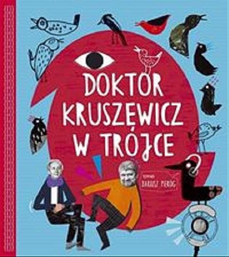 Okładka książki Doktor Kruszewicz w Trójce / rozmawia Dariusz Pieróg ; rysunki Sabina Twardowska.