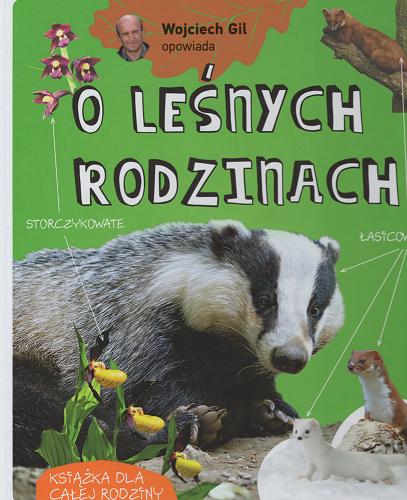 Okładka książki O leśnych rodzinach / Wojciech Gil opowiada.