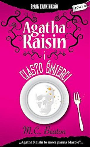 Okładka książki Agatha Raisin i ciasto śmierci / M. C. Beaton ; [przekł. z jęz. ang. Monika Łesyszak].