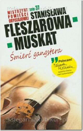 Okładka książki Śmierć gangstera / Stanisława Fleszarowa-Muskat.