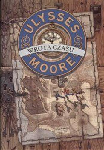 Okładka książki Wrota czasu / Ulysses Moore ; [aut. Pierdomenico Baccalario ; il. Iacopo Bruno ; tł. z je?z. wł. Boz?ena Fabiani].