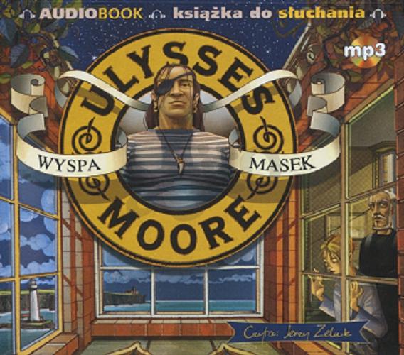Okładka książki Wyspa masek [ Dokument dźwiękowy ] / Ulysses Moore ; tł. z jęz. wł. Bożena Fabiani.
