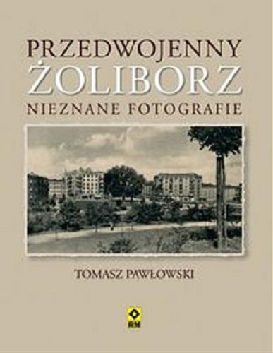 Okładka książki  Przedwojenny Żoliborz : nieznane fotografie  2