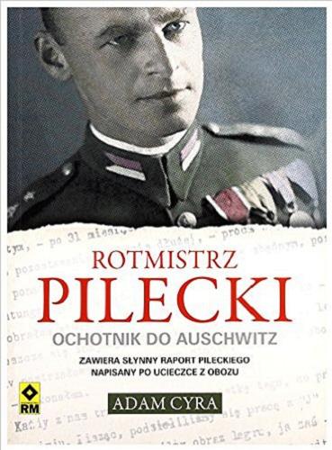 Okładka książki  Rotmistrz Pilecki : ochotnik do Auschwitz  2
