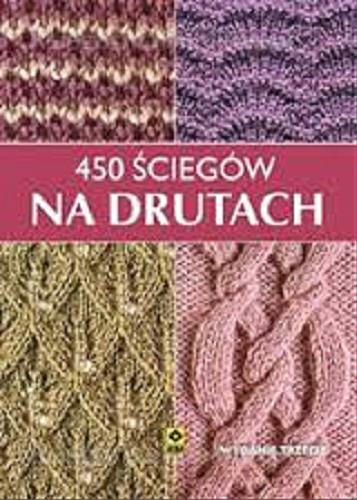 Okładka książki 450 ściegów na drutach / [tł. Agnieszka Chodkowska-Gyurics].