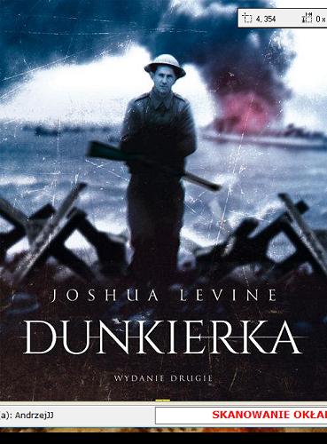 Okładka książki Dunkierka / Joshua Levine ; we współpracy z Imperial War Museum ; [tłumaczenie Grzegorz Siwek].