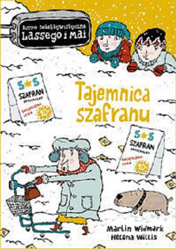 Okładka książki Tajemnica szafranu / Martin Widmark ; ilustracje Helena Willis ; przełożyła ze szwedzkiego Barbara Gawryluk.