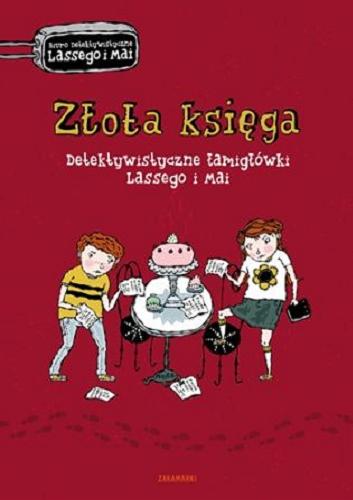 Okładka książki Złota księga : detektywistyczne łamigłówki Lassego i Mai / [tł. i oprac.: Katarzyna Skalska, Barbara Gawryluk].